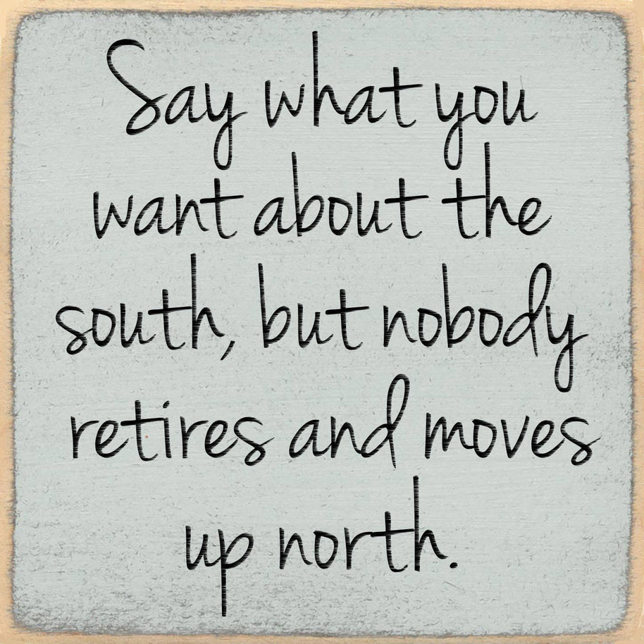 Say What You Want Wood Sign