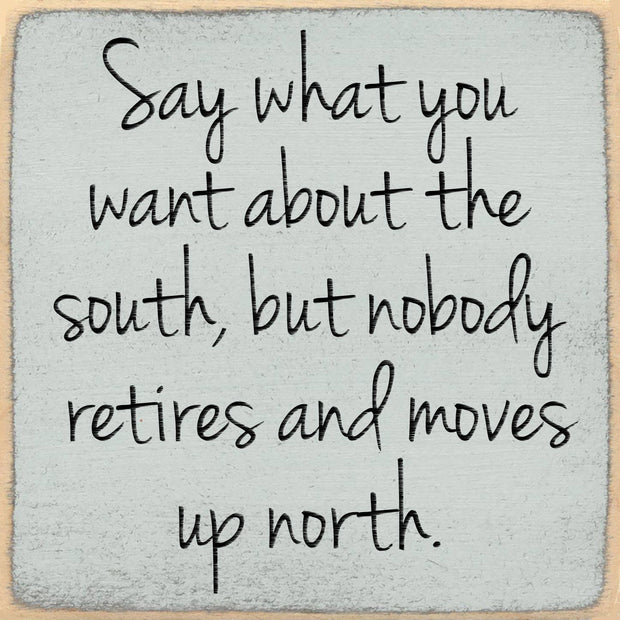 Say What You Want Wood Sign