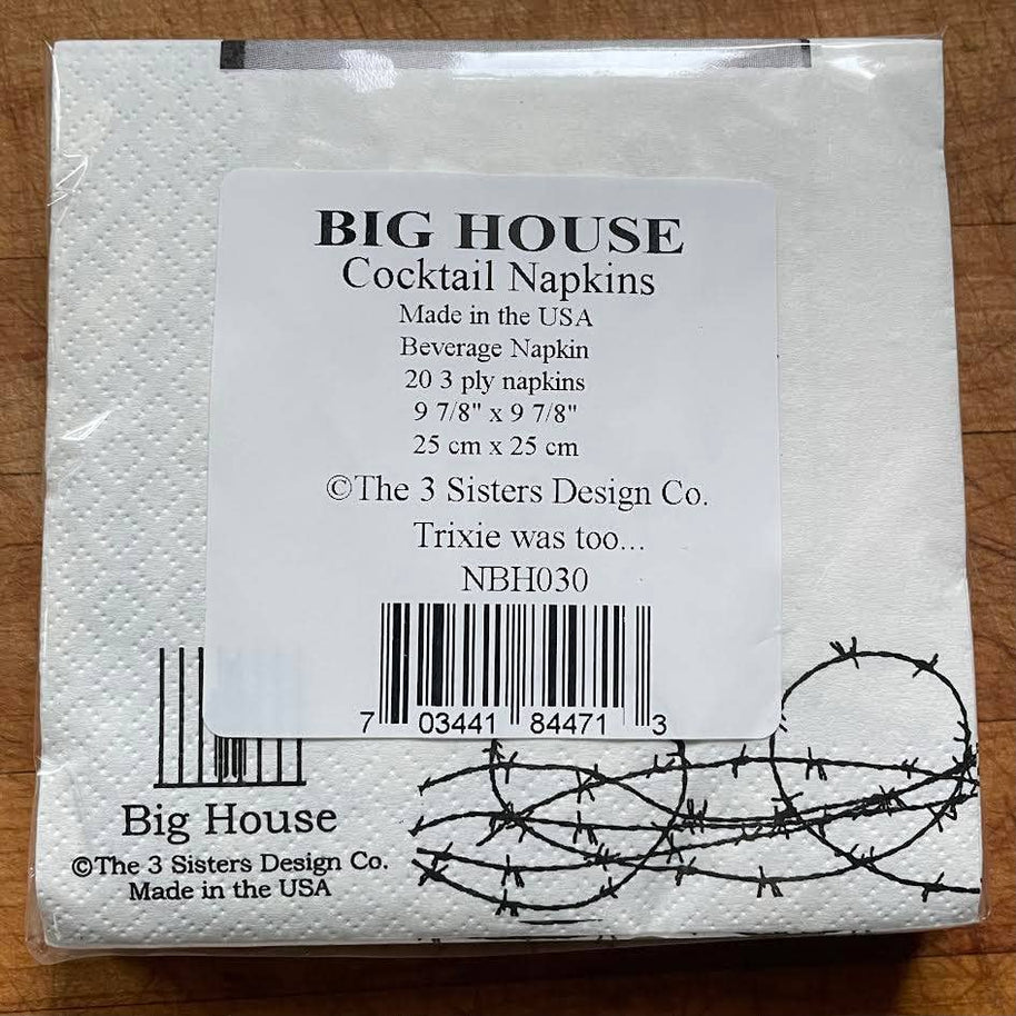 Big House Cocktail Napkins, Trixie was too sober for this...