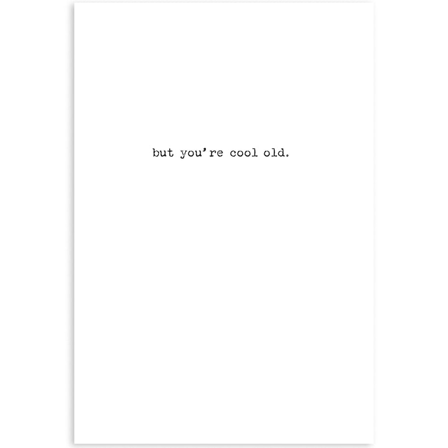 Yes You're Old Greeting Card