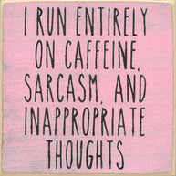 Caffeine & Inappropriate Thoughts Wood Sign