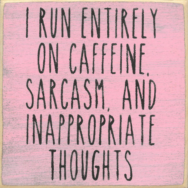 Caffeine & Inappropriate Thoughts Wood Sign
