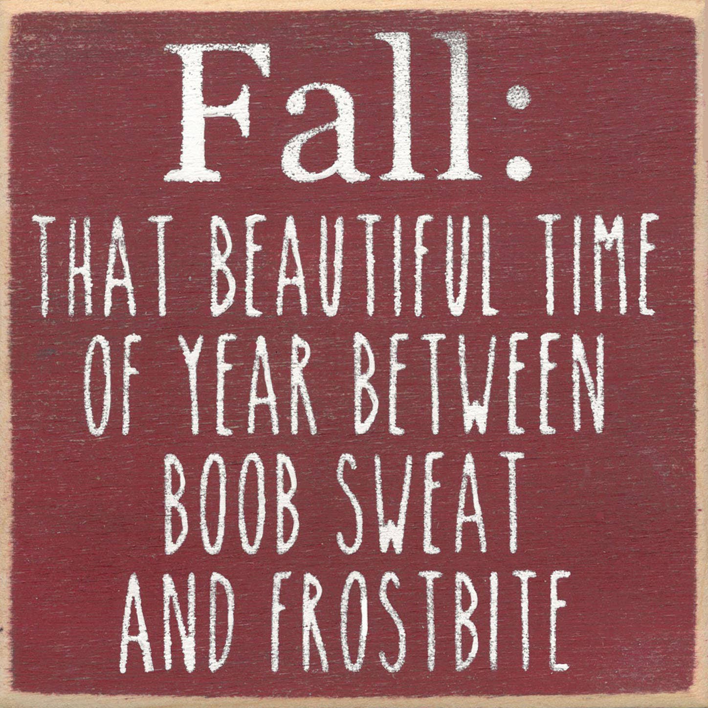 Fall Frostbite Wood Sign