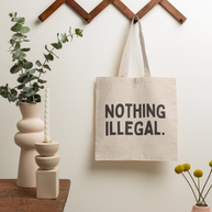 Nothing Illegal Cotton Tote Bag