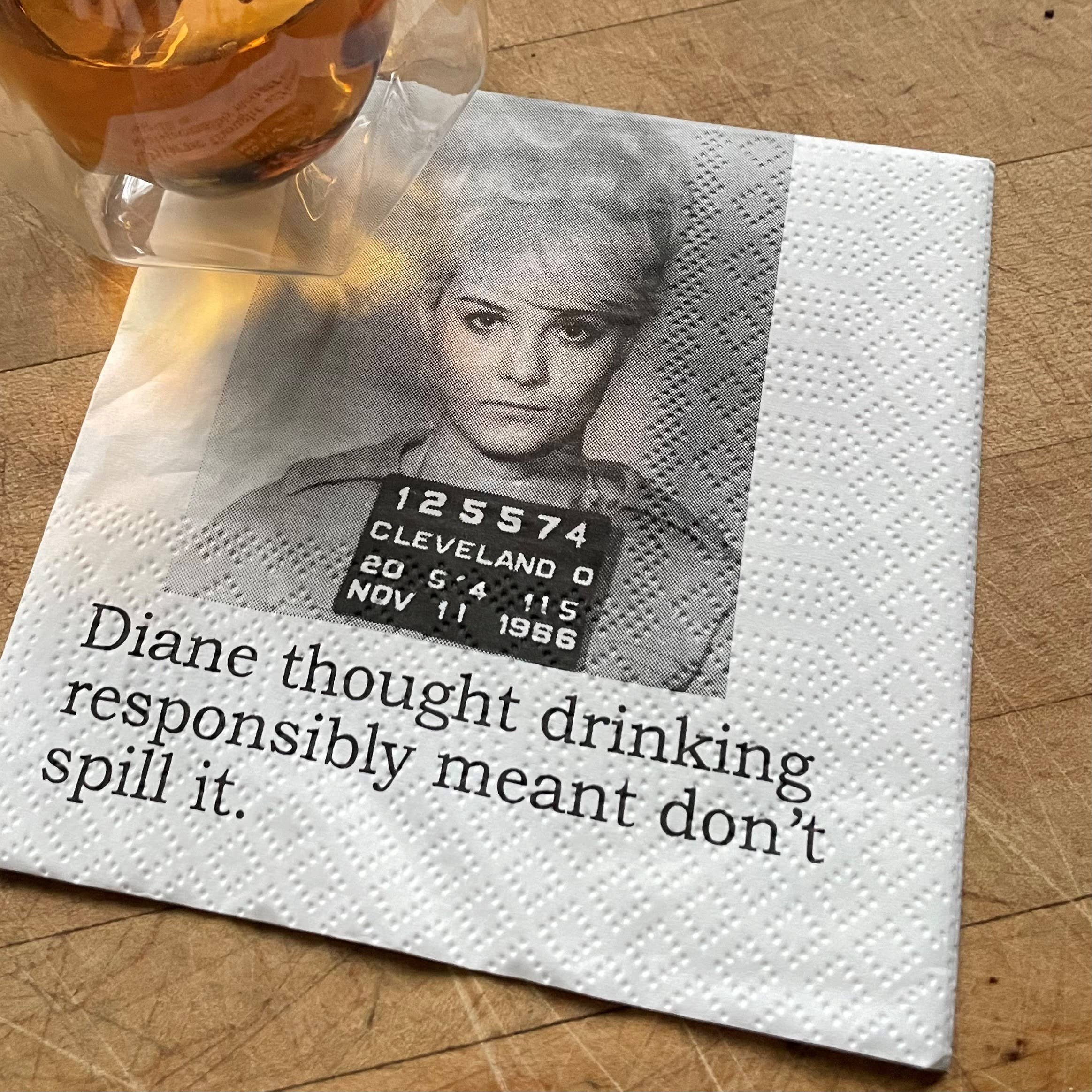 Big House Cocktail Napkins, Diane thought drinking...
