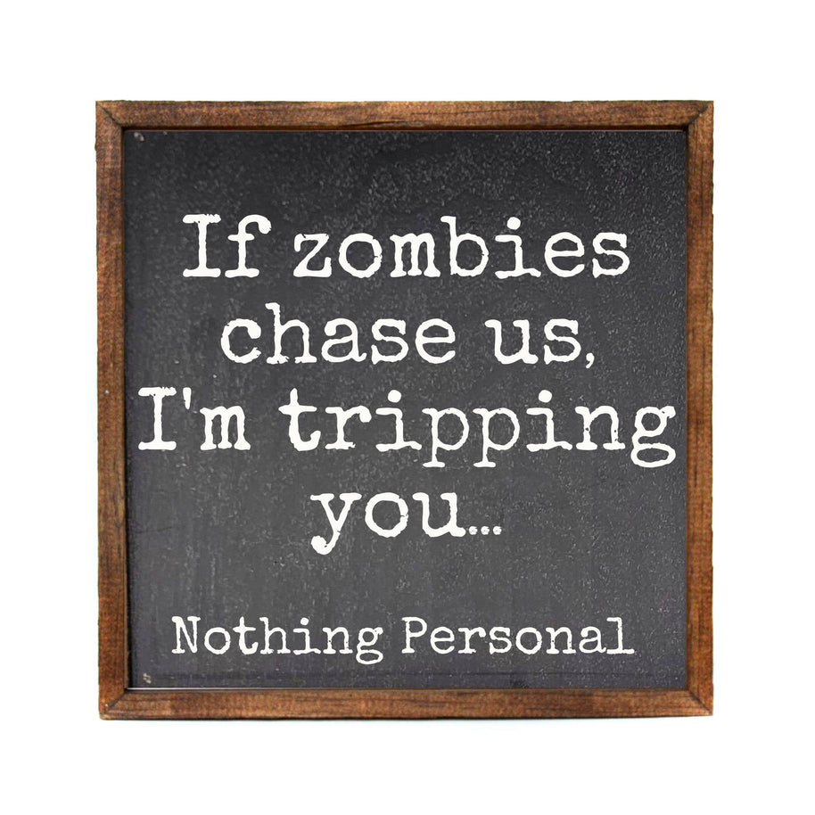 If Zombies Chase Us I'm Tripping You,  Halloween Home Decor