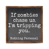 If Zombies Chase Us I'm Tripping You,  Halloween Home Decor