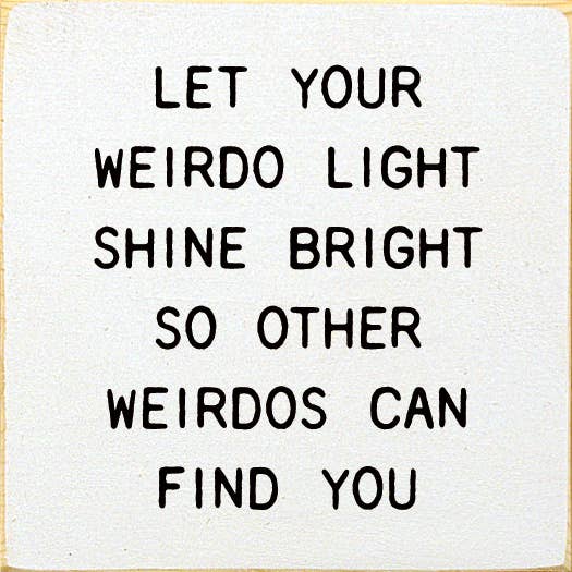 Podunk Rode Sign Weirdo Light Sign – PodunkAnnies