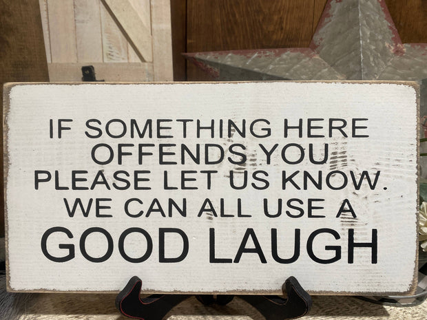 If Something Offends You Sign
