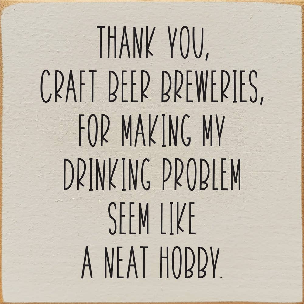 Thank You, Craft Beer Breweries, For Making My Drinking…