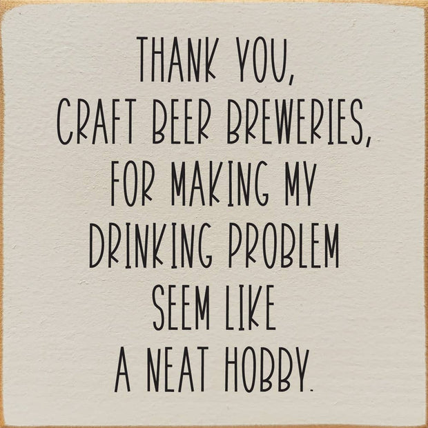Thank You, Craft Beer Breweries, For Making My Drinking…