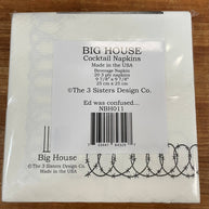 Big House Cocktail Napkins, Ed was confused...