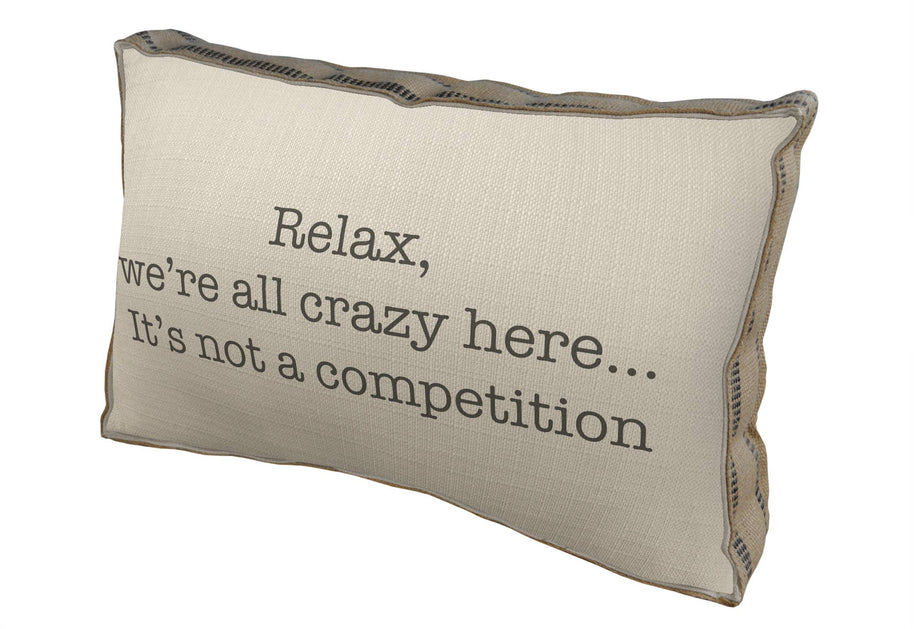 Relax, We're All Crazy Pillow
