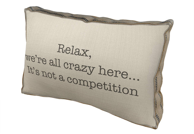 Relax, We're All Crazy Pillow