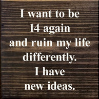 I Want To Be 14 Again