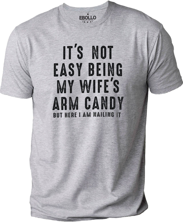 Wife's Arm Candy T-Shirt