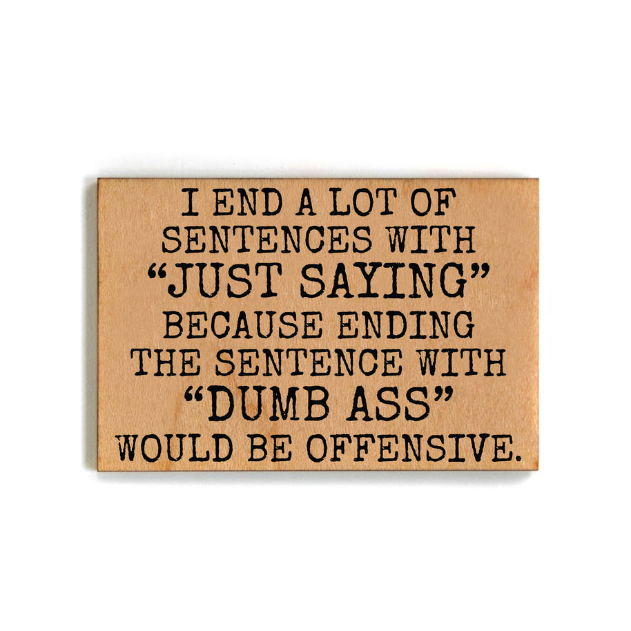 I End A Lot Of Sentences Magnet