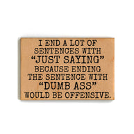 I End A Lot Of Sentences Magnet
