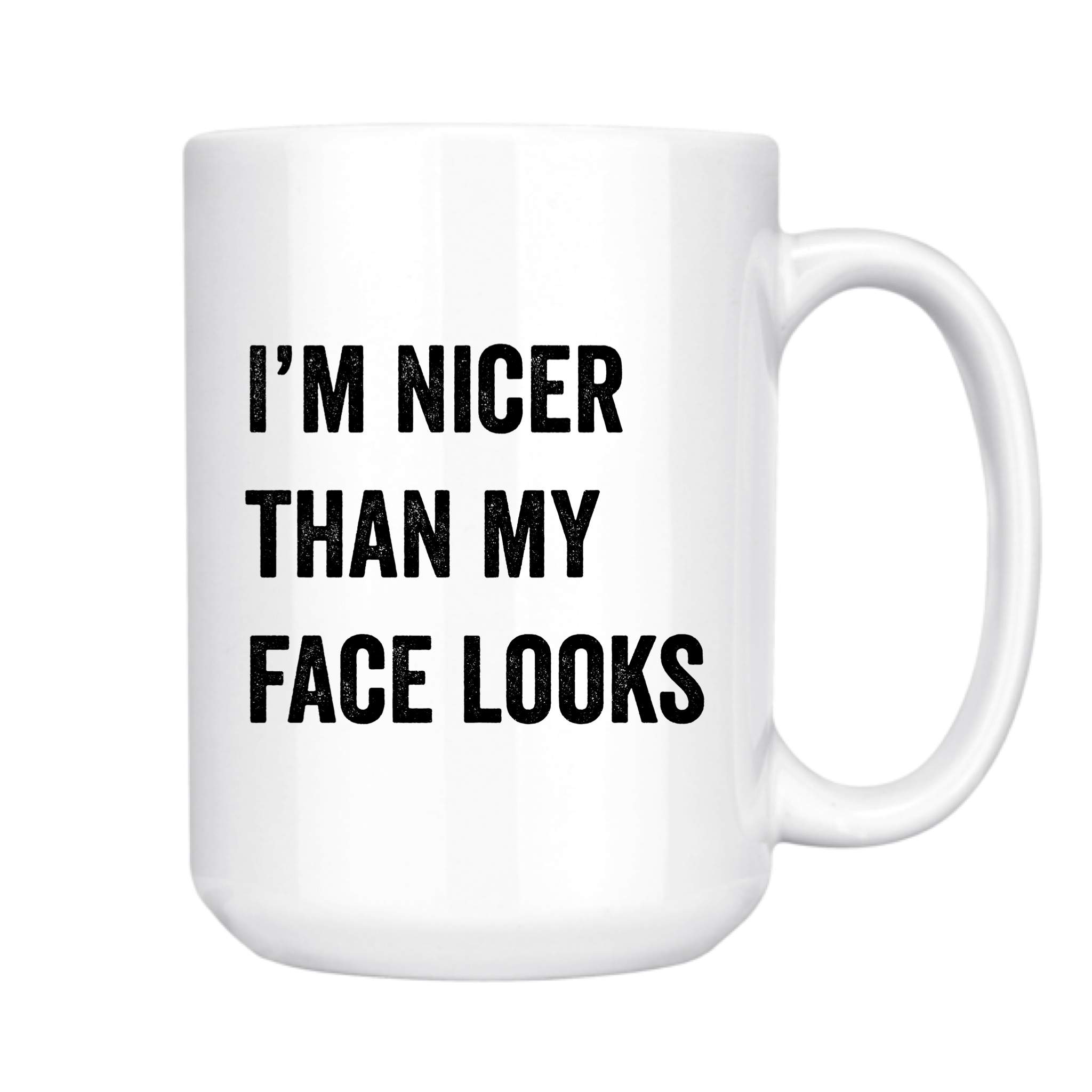 Nicer Than My Face Looks Mug, 15oz