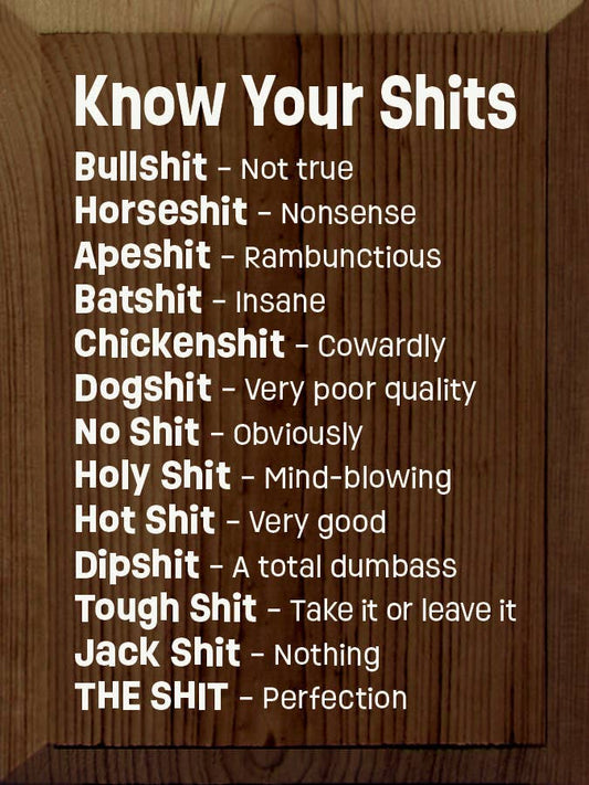 Know Your Shits: Funny Vertical Wood Sign