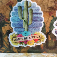 Don't be a Prick - Sticker