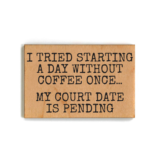 A Day Without Coffee Magnet