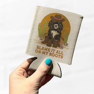 Blame it all on my Roots Puppy Cowboy Koozie