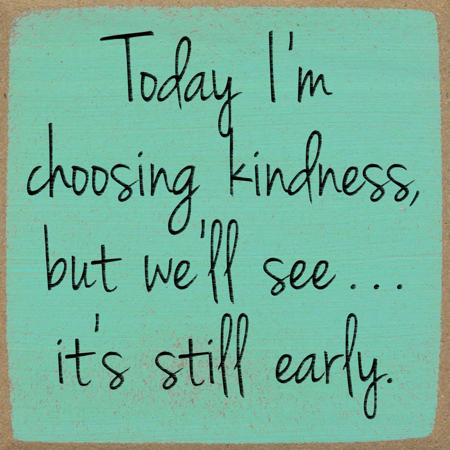 5x5-Choosing Kindness Wood Sign