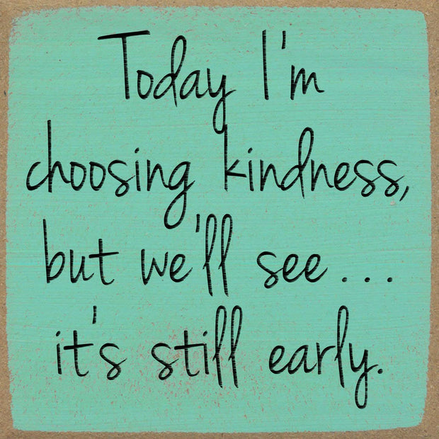 5x5-Choosing Kindness Wood Sign