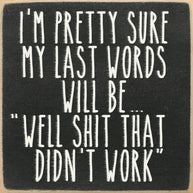 Last Words Wood Sign