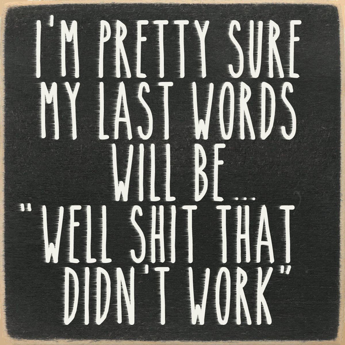 Last Words Wood Sign