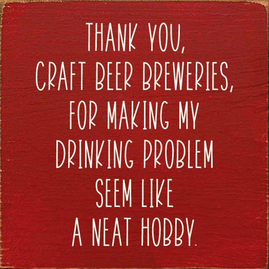 Thank You, Craft Beer Breweries, For Making My Drinking…