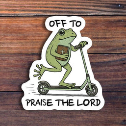Off To Praise The Lord Sticker