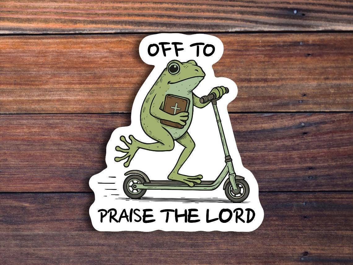 Off To Praise The Lord Sticker