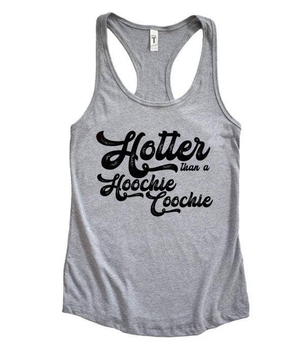 Hotter Than a Hoochie Coochie Tank