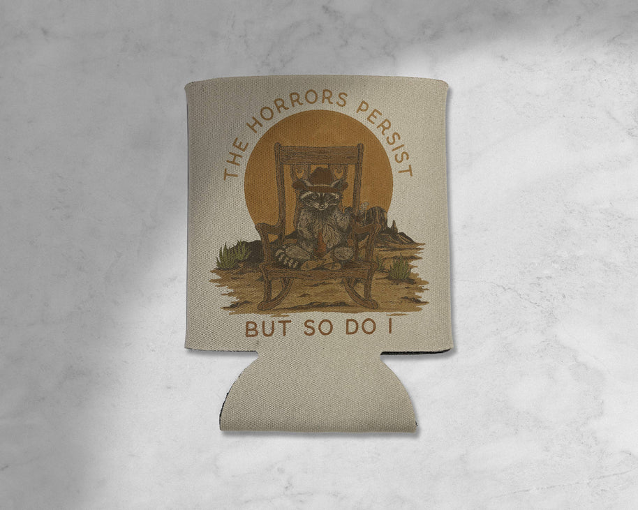 The Horrors Persist But So Do I Raccoon Cowboy Koozie