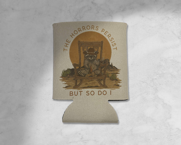 The Horrors Persist But So Do I Raccoon Cowboy Koozie