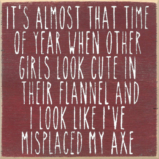 Misplaced My Axe Wood Sign