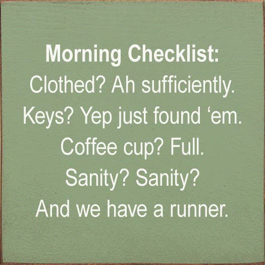 Morning Checklist: Clothed? Ah Sufficiently. Keys? Yep...