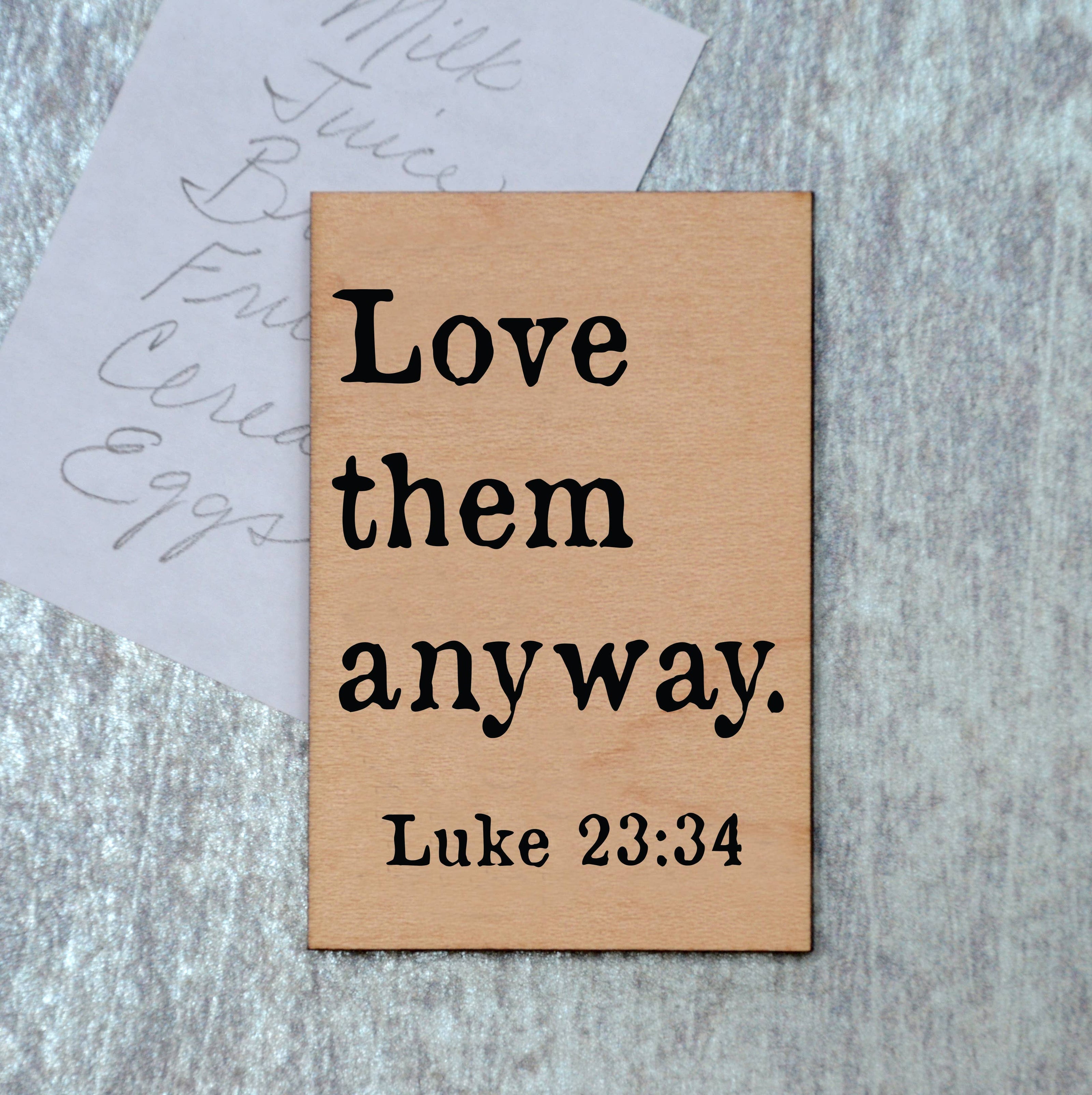 Love Them Anyway Wood Magnet