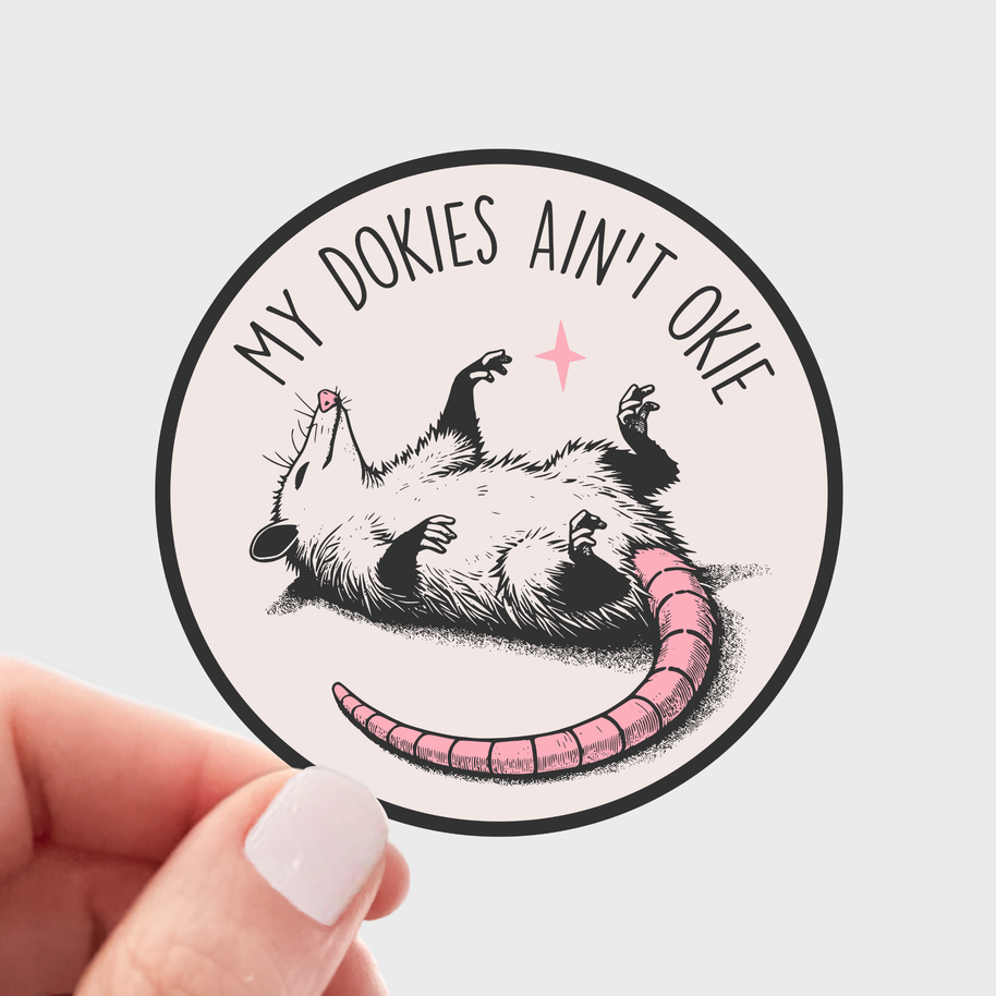 My Dokies Ain't Okie Sticker