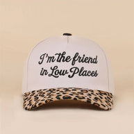 I'm The Friend In Low Places Snapback Hat