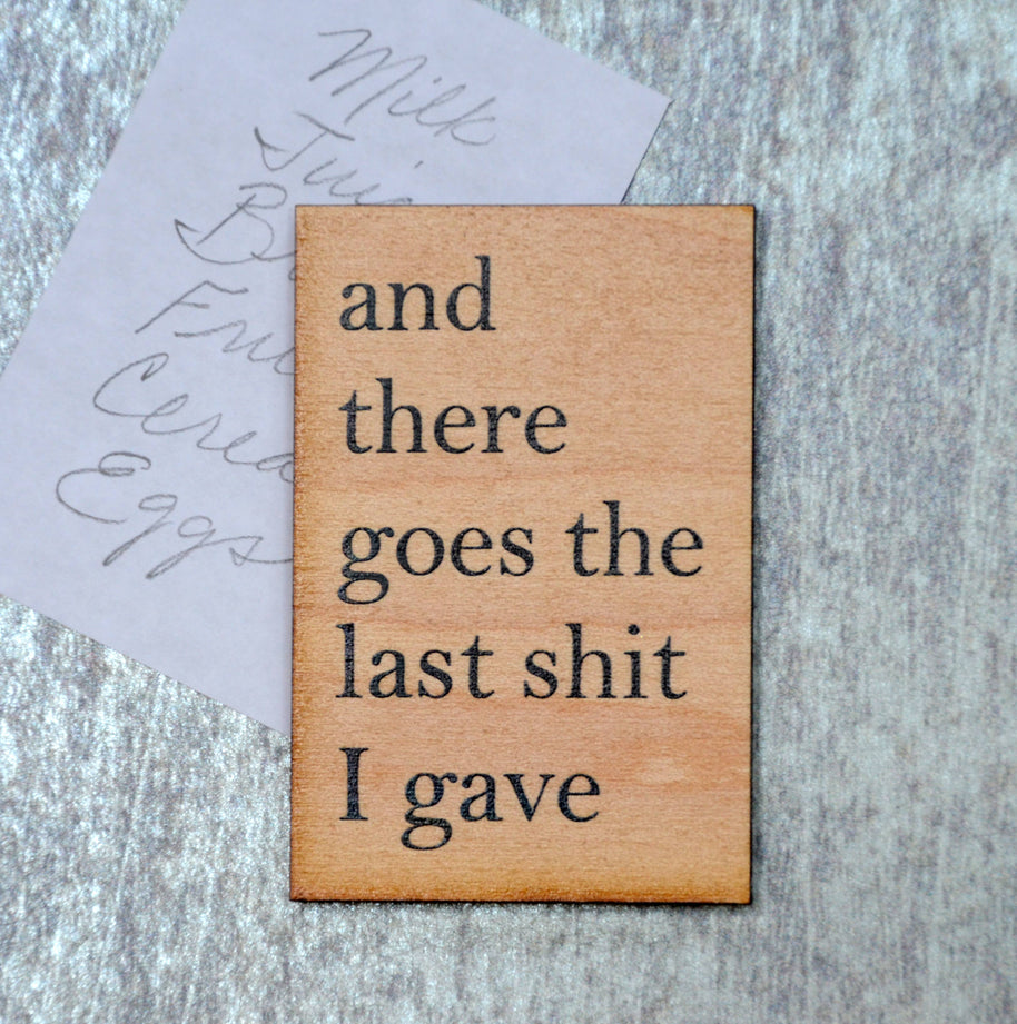 The Last Shit Wood Magnet