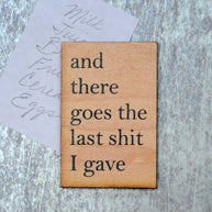 The Last Shit Wood Magnet