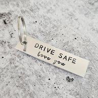 Drive Safe Love You Aluminum Bar Keychain