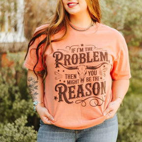 I'm The Problem Graphic Tee