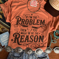 I'm The Problem Graphic Tee