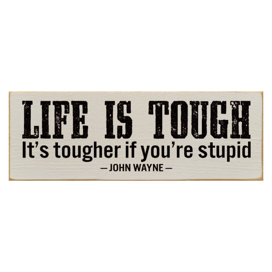 Life Is Tough Sign