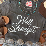 Well Sheeyit Graphic Tee