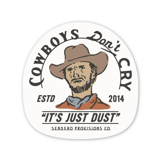 Sendero Provisions Company - Cowboys Don't Cry Sticker